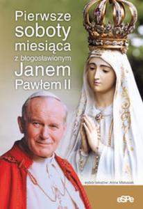 Pierwsze soboty miesica z bogosawionym Janem Pawem II - 2857646028