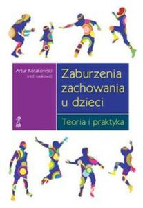 Zaburzenia zachowania u dzieci. Teoria i praktyka - 2857646329