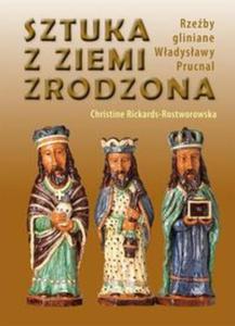 Sztuka z ziemi zrodzona Rzeby gliniane Wadysawy Prucnal - 2857646367