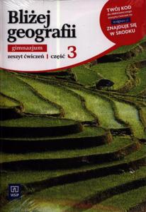 Bliej geografii. Klasa 3, gimnazjum, cz 3. Zeszyt wicze (+CD) - 2857646370