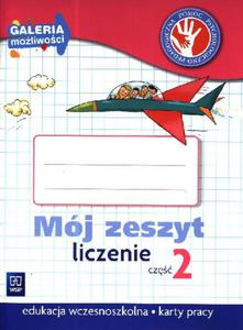 Galeria moliwoci. Edukacja wczesnoszkolna. Mj zeszyt. Liczenie, cz 2. Karty pracy - 2857646376