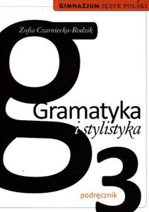 Gramatyka i stylistyka. Klasa 3, gimnazjum. Jzyk polski. Podrcznik - 2857646379