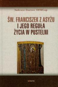 w Franciszek z Asyu i jego regua ycia w pustelni - 2857646463