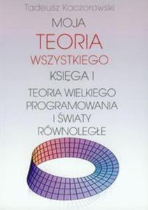 Moja teoria wszystkiego Ksiga 1 - 2857646500