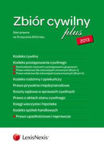 Zbiór cywilny PLUS 2013 Kodeks cywilny Kodeks postpowania cywilnego Dochodzenie roszcze w...