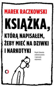 Ksika, któr napisaem, eby mie na dziwki i narkotyki