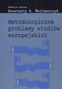 Metodologiczne problemy studiw europejskich - 2857646952