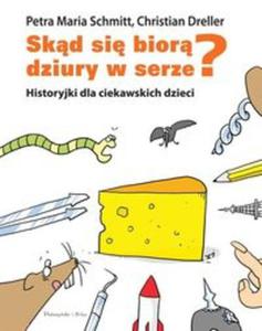 Skd si bior dziury w serze? Historyjki dla ciekawskich dzieci - 2857646979