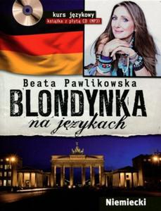 Blondynka na jzykach. Niemiecki. Kurs jzykowy. Ksika z pyt CD (MP3) - 2857647167