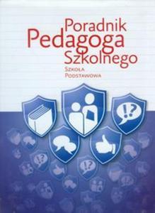 Poradnik Pedagoga Szkolnego Szkoa podstawowa - 2857647201