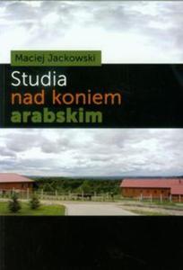 Studia nad koniem arabskim - 2857647582