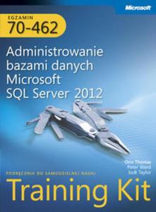 Egzamin 70-462 Administrowanie bazami danych Microsoft SQL Server 2012 Training Kit