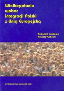 Wielkopolanie wobec integracji Polski z Uni Europejsk - 2857648113