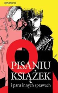 O pisaniu ksiek i paru innych sprawach - 2857648374