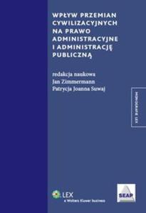 Wpyw przemian cywilizacyjnych na prawo administracyjne i administracj publiczn - 2857648702