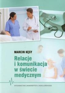 Relacje i komunikacja w wiecie medycznym - 2857648762