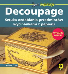 Decoupage. Sztuka ozdabiania przedmiotów. Wyd.II