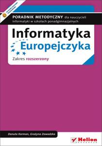 Informatyka Europejczyka. Poradnik metodyczny dla nauczycieli informatyki w szkoach ponadgimnazjalnych. Zakres rozszerzony (Wydanie II) - 2857648994