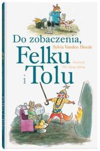 Do zobaczenia Felku i Tolu - 2857649155