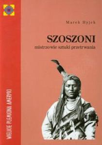 Szoszoni mistrzowie sztuki przetrwania