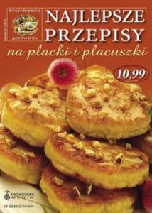 Encyklopedia gotowania 01/2013. Najlepsze przepisy na placki i placuszki - 2857649358