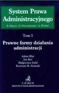 System Prawa Administracyjnego tom 5 Prawne formy dziaania administracji - 2857649417