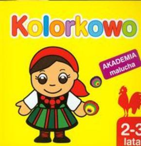 Kolorkowo Akademia malucha 2-3 lata - 2857649419