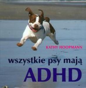 Wszystkie psy maj ADHD - 2857649457