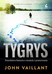 Tygrys. Prawdziwa historia o zemcie i przetrwaniu - 2857649481