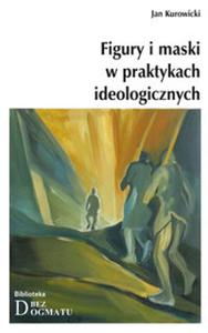 Figury i maski w praktykach ideologicznych - 2857649485