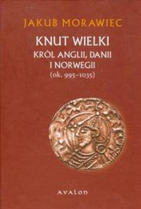 Knut Wielki Krl Anglii, Danii i Norwegii ok. 995-1035 - 2857649636