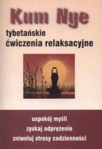 Kum Nye. Tybetaskie wiczenia relaksacyjne - 2857649694