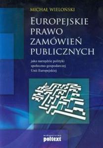 Europejskie prawo zamwie publicznych jako narzdzie spoeczno-gospodarczej Unii Europejskiej - 2857649902