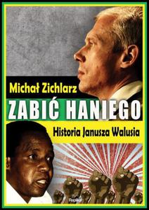 Zabi Haniego. Historia Janusza Walusia - 2857650044