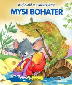 Mysi bohater. Bajeczki o zwierztach