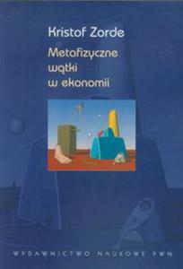 Metafizyczne wtki w ekonomii - 2857650069