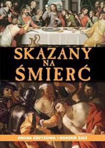 Skazany na mier. Droga Krzyowa i Gorzkie ale