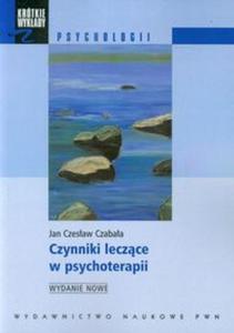 Krtkie wykady psychologii. Czynniki leczce w psychoterapii - 2857650149