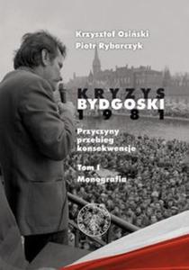 Kryzys bydgoski 1981 t.1 Monografia - 2857650167