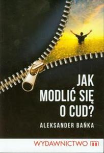 Jak modli sie o cud?