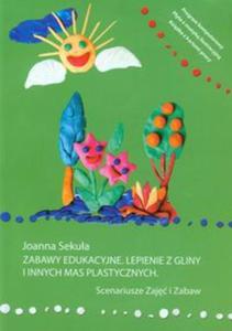 Zabawy edukacyjne Lepienie z gliny i innych mas plastycznych + ksika - 2857650354