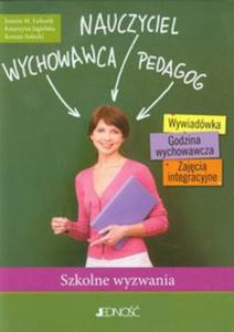 Nauczyciel Wychowawca Pedagog Szkolne wyzwania - 2857650609