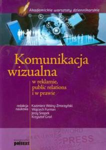 Komunikacja wizualna w reklamie, public relations i w prawie - 2857650627