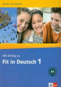 Mit Erfolg zu Fit in Deutsch 1 Ubungs- und Testbuch - 2857650690