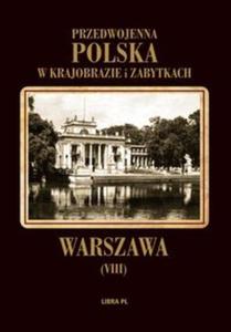 Warszawa Przedwojenna Polska w krajobrazie i zabytkach - 2857650753