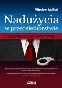 Naduycia w przedsibiorstwie przeciwdziaanie i wykrywanie