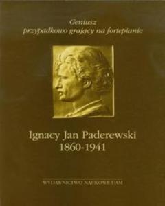 Geniusz przypadkowo grajcy na fortepianie Ignacy Jan Paderewski 1860-1941 - 2857651326