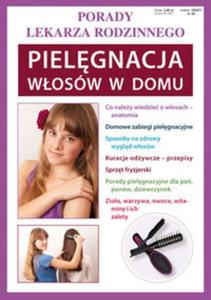 Porady lekarza rodzinnego. Pielgnacja wosów w domu