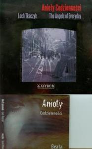 Anioy codziennoci The Angels of Everyday +CD