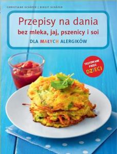 Przepisy na dania bez mleka, jajek, pszenicy i soi dla maych alergikw - 2857651588